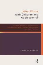 What Works with Children and Adolescents? 9780415233507, Verzenden, Gelezen, Alan Carr