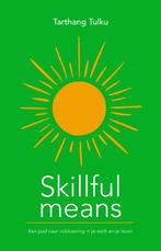 Skillful means / Nyingma psychologie 9789073728264, Verzenden, Zo goed als nieuw, Tarthang Tulku