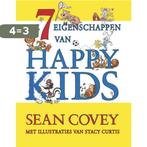 De zeven eigenschappen van Happy Kids 9789047002192, Verzenden, Zo goed als nieuw, Sean Covey