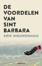 De voordelen van Sint Barbara 9789492754455 Erik Nieuwenhuis, Boeken, Verzenden, Zo goed als nieuw, Erik Nieuwenhuis