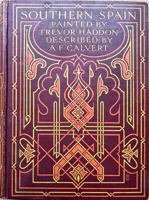 Albert Frederick Calvert / Trevor Haddon - Southern Spain -, Antiek en Kunst, Antiek | Boeken en Bijbels