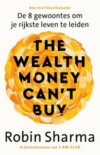 9789043933889 The Wealth Money Cant Buy | Tweedehands, Verzenden, Zo goed als nieuw, Robin Sharma