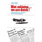 Niet schieten ... we are Dutch! 9789062071043 Hof, Verzenden, Gelezen, Hof