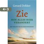 Zie hoe alles hier verandert 9789043526142 Gerard Dekker, Verzenden, Gelezen, Gerard Dekker