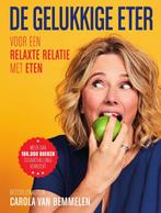 De gelukkige eter 9789000359417 Carola van Bemmelen, Boeken, Gezondheid, Dieet en Voeding, Verzenden, Gelezen, Carola van Bemmelen