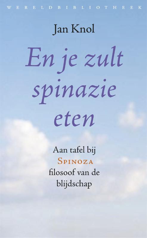 En je zult spinazie eten 9789028420960 Jan Knol, Boeken, Esoterie en Spiritualiteit, Gelezen, Verzenden