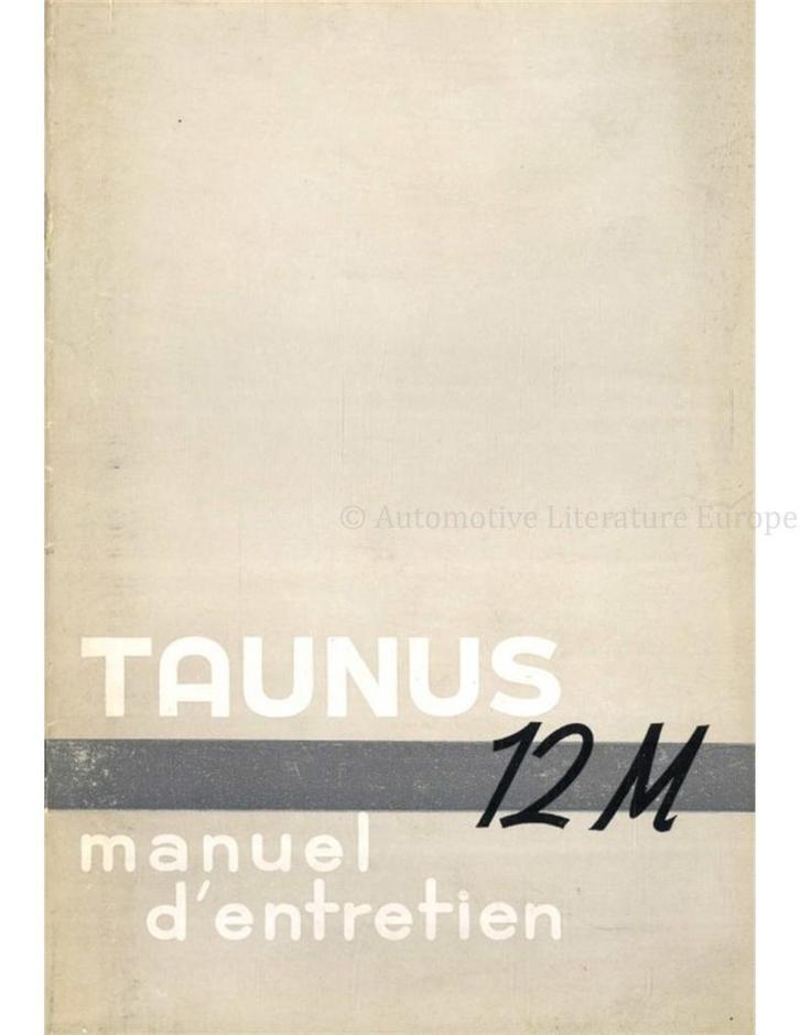 1955 FORD TAUNUS 12M INSTRUCTIEBOEKJE FRANS (BELGIË), Auto diversen, Handleidingen en Instructieboekjes