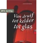 Van Druif Tot Kelder Tot Glas 9789044121278 J. Santermans, Verzenden, Gelezen, J. Santermans