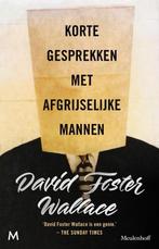 9789029087674 Korte gesprekken met afgrijselijke mannen, Boeken, Verzenden, Zo goed als nieuw, David Foster Wallace