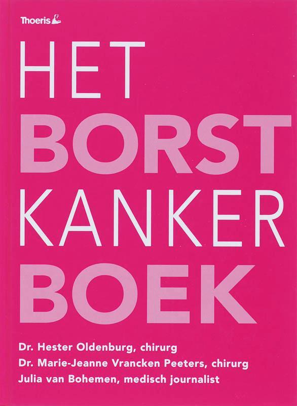 Het Borstkanker Boek 9789072219169 Hester Oldenburg, Boeken, Gezondheid, Dieet en Voeding, Zo goed als nieuw, Verzenden