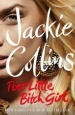 Poor Little Bitch Girl 9781847393081 Jackie Collins, Boeken, Verzenden, Gelezen, Jackie Collins