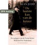 De laatste kus van de keizer 9789045310190 Alan Judd, Boeken, Verzenden, Gelezen, Alan Judd
