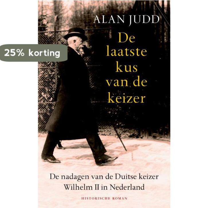 De laatste kus van de keizer 9789045310190 Alan Judd, Boeken, Thrillers, Gelezen, Verzenden