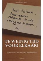 Te weinig tijd voor elkaar (NIEUW BOEK) Addy Schortinghuis, Verzenden, Gelezen