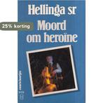 Moord om heroine 9789044921144 Hellinga, Verzenden, Gelezen, Hellinga
