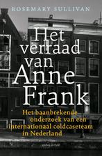 Het verraad van Anne Frank 9789026346392 Rosemary Sullivan, Verzenden, Zo goed als nieuw, Rosemary Sullivan