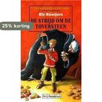 De strijd om de toversteen 9789025842468 Els Rooijers, Verzenden, Gelezen, Els Rooijers