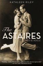 The Astaires: Fred & Adele, Riley, Kathleen, Boeken, Biografieën, Gelezen, Kathleen Riley, Verzenden
