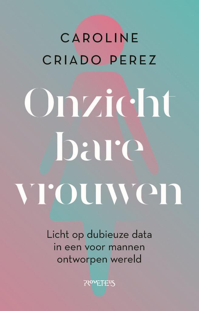 Onzichtbare vrouwen 9789044655919 Caroline Criado Perez, Boeken, Politiek en Maatschappij, Zo goed als nieuw, Verzenden