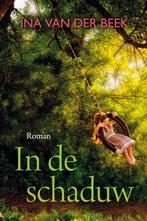 In de schaduw 9789020537017 Ina van der Beek, Boeken, Streekboeken en Streekromans, Verzenden, Zo goed als nieuw, Ina van der Beek