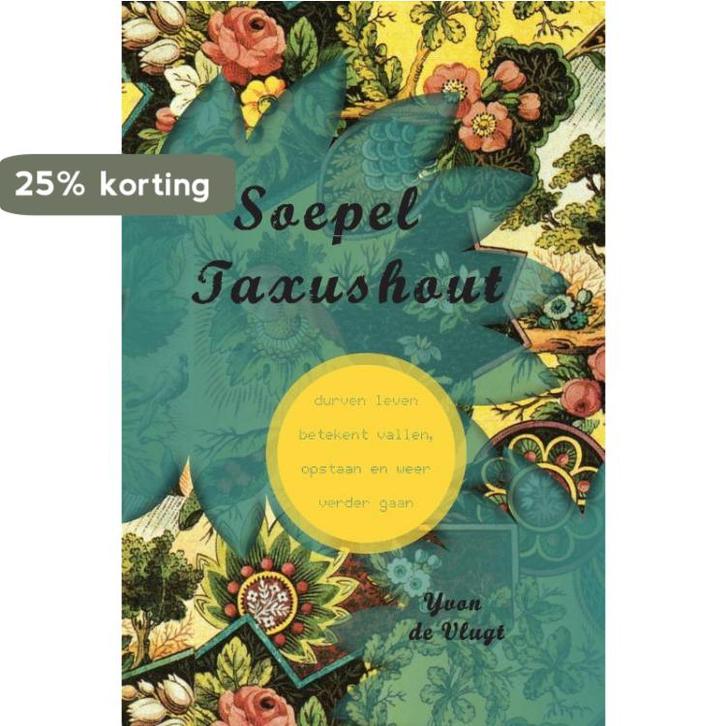 Soepel taxushout 9789081142472 Yvon de Vlugt, Boeken, Literatuur, Zo goed als nieuw, Verzenden