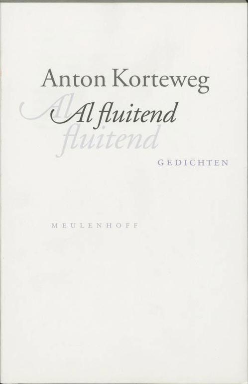 Al fluitend 9789029070539 Anton Korteweg, Boeken, Gedichten en Poëzie, Gelezen, Verzenden