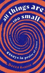 9780349016221 All Things Are Too Small Becca Rothfeld, Verzenden, Nieuw, Becca Rothfeld