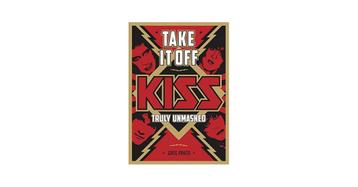 Boeken muziek - Kiss (Engelstalig) - Take It Off; Truly U... beschikbaar voor biedingen