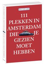 111 plekken in Amsterdam die je gezien moet hebben / 111, Boeken, Reisgidsen, Verzenden, Gelezen, Bas van Lier