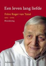 Een leven lang liefde 9789491042072 Roger van Taizé, Verzenden, Zo goed als nieuw, Roger van Taizé