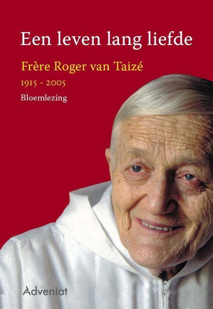 Een leven lang liefde 9789491042072 Roger van Taizé, Boeken, Godsdienst en Theologie, Zo goed als nieuw, Verzenden