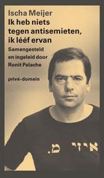 9789029540254 Prive-domein 307 - Ik heb niets tegen antis..., Boeken, Biografieën, Verzenden, Zo goed als nieuw, Ischa Meijer