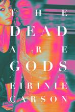 9781685890452 The Dead are Gods Eirinie Carson, Boeken, Verzenden, Nieuw, Eirinie Carson
