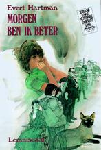 Morgen ben ik beter 9789060696675 Evert Hartman, Boeken, Kinderboeken | Jeugd | 13 jaar en ouder, Verzenden, Gelezen, Evert Hartman