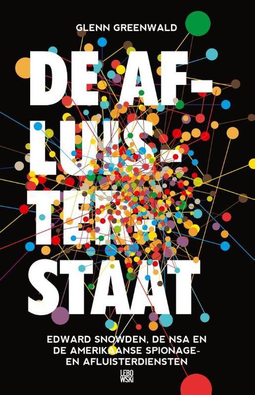 De afluisterstaat 9789048841271 Glenn Greenwald, Boeken, Hobby en Vrije tijd, Zo goed als nieuw, Verzenden