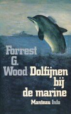 Dolfijnen bij de marine 9789022305836 Wood, Verzenden, Gelezen, Wood