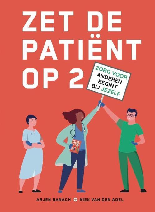 Zet de patiënt op 2 9789493089228 Niek van den Adel, Boeken, Gezondheid, Dieet en Voeding, Zo goed als nieuw, Verzenden