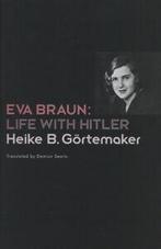 Eva Braun: life with Hitler by Heike B. Gortemaker, Boeken, Gelezen, Heike B. Gortemaker, Verzenden