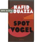 Spotvogel 9789044610062 Hafid Bouazza, Verzenden, Zo goed als nieuw, Hafid Bouazza