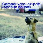 Camper vans, ex-pats & Spanish hounds: the strays of Spain :, Gelezen, Tania Coates, Verzenden