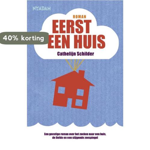 Eerst een huis 9789046812938 Cathelijn Schilder, Boeken, Romans, Gelezen, Verzenden