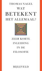 Wat betekent het allemaal? 9789061318224 Thomas Nagel, Boeken, Verzenden, Zo goed als nieuw, Thomas Nagel