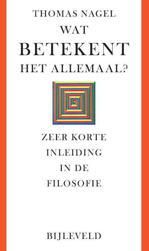 Wat betekent het allemaal? 9789061318224 Thomas Nagel, Boeken, Filosofie, Zo goed als nieuw, Verzenden