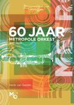 60 Jaar Metropole Orkest 9789082394627 Henk van Gelder, Boeken, Verzenden, Zo goed als nieuw, Henk van Gelder