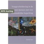 Vraagverheldering in de zorg voor mensen met een, Boeken, Verzenden, Gelezen, Henriette Visser