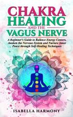 9781914261169 Chakra Healing and the Vagus Nerve A Beginn..., Boeken, Verzenden, Nieuw, Isabella Harmony