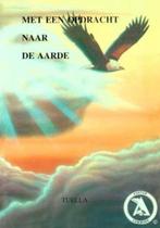 Met een opdracht naar de aarde - Tuella - 9789072676061 - Pa, Boeken, Verzenden, Nieuw