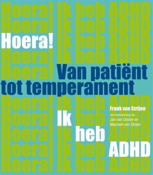 Hoera! Ik heb ADHD 9789088503597 Frank van Strijen, Boeken, Psychologie, Gelezen, Verzenden