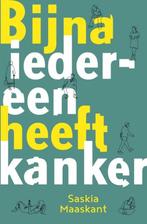 9789002277412 Bijna iedereen heeft kanker | Tweedehands, Verzenden, Zo goed als nieuw, Saskia Maaskant
