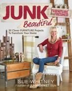Junk beautiful furniture refreshed: 30 clever furniture, Gelezen, Sue Whitney, Verzenden